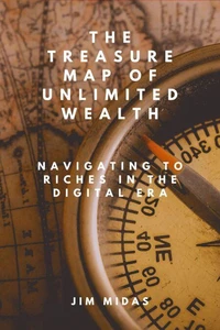 The Treasure Map of Unlimited Wealth