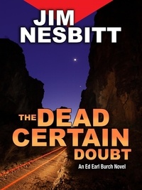  Jim Nesbitt - The Dead Certain Doubt: An Ed Earl Burch Novel - Ed Earl Burch Hard-Boiled Texas Crime Thriller, #4.