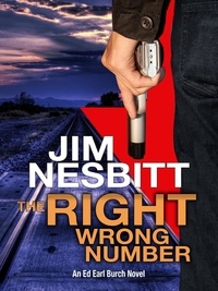  Jim Nesbitt - The Right Wrong Number: An Ed Earl Burch Novel - Ed Earl Burch Hard-Boiled Texas Crime Thriller, #2.