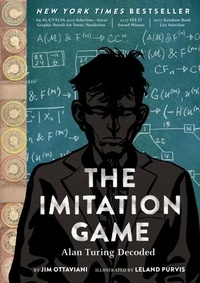 Jim Ottaviani - The Imitation Game: Alan Turing Decoded - Alan Turing Decoded.