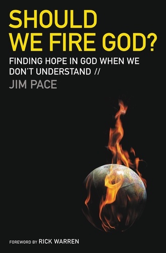 Should We Fire God?. Finding Hope in God When We Don't Understand