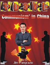  Jim Pangrazio - Is It Dead Yet? "Communism" In China.