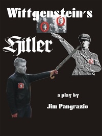  Jim Pangrazio - Wittgenstein's Hitler.