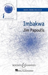 Jim Papoulis - Sounds of a Better World  : Imbakwa - tenor solo, mixed choir (SATB), piano and hand drum (djembe). Partition vocale/chorale et instrumentale..