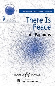 Jim Papoulis - Sounds of a Better World  : There Is Peace - soprano solo, children's choir (SA), mixed choir (SATB) and piano. Partition de chœur..