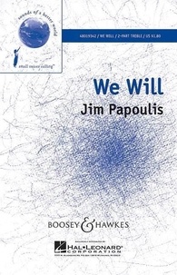Jim Papoulis - Sounds of a Better World  : We Will - 2-part treble choir, soloist or small group, piano and shaker. Partition vocale/chorale et instrumentale..