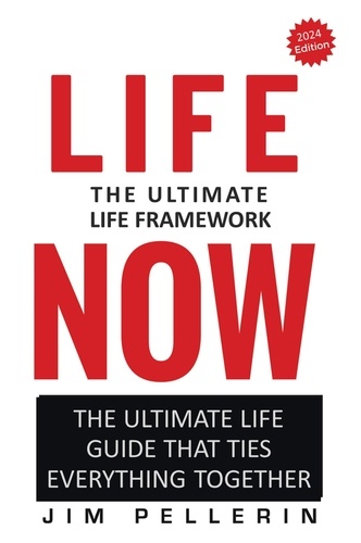  Jim Pellerin - Life Now - The Ultimate Life Framework - Life Now, #1.