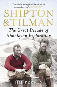 Jim Perrin - Shipton and Tilman.