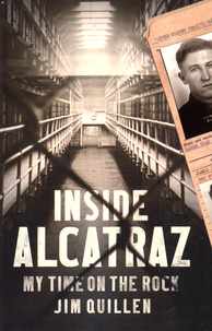 Jim Quillen - Inside Alcatraz - My Time on the Rock.