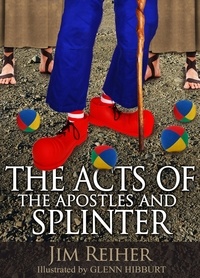  Jim Reiher - The Acts of the Apostles and Splinter.