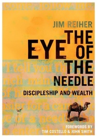  Jim Reiher - The Eye of the Needle: Discipleship and Wealth.