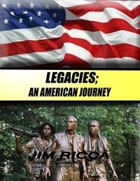  Jim Ricca - Legacies, An American Journey.