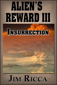 The Alien's Reward III:  Insurrection