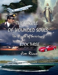  Jim Ricca - The Circle of Wounded Souls, The Circle of Survivors - The Circle of Wounded Souls, #3.