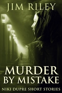  Jim Riley - Murder By Mistake - Niki Dupre Short Stories, #8.