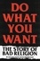 Do What You Want. The Story of Bad Religion