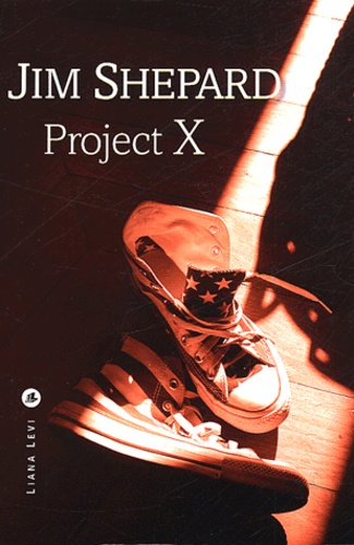 Jim Shepard - Project X.