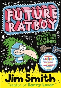 Jim Smith - Future Ratboy and the Attack of the Killer Robot Grannies.