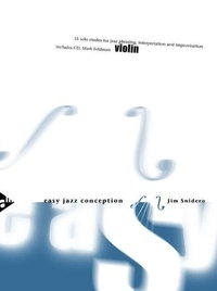 Jim Snidero - Easy Jazz Conception  : Easy Jazz Conception Violin - 15 solo etudes for jazz phrasing, interpretation and improvisation. violin..
