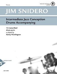 Jim Snidero - Intermediate Jazz Conception  : Intermediate Jazz Conception Drums Accompanying - 15 transcribed drum parts as played by Kenny Washington. drumset. Méthode..