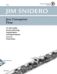 Jim Snidero - Jazz Conception  : Jazz Conception Flute - 21 solo etudes for jazz phrasing, interpretation and improvisation. flute..