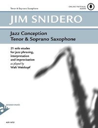 Jim Snidero - Jazz Conception  : Jazz Conception Tenor & Soprano Saxophone - 21 solo etudes for jazz phrasing, interpretation and improvisation. tenor saxophone (soprano saxophone)..