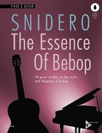Jim Snidero - The Essence Of Bebop  : The Essence Of Bebop Piano & Guitar - 10 great studies in the style and language of bebop. piano and guitar..