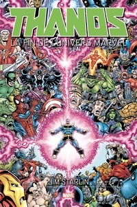 Jim Starlin - Thanos  : La fin de l'univers Marvel.