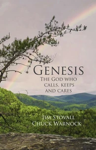 Genesis: The God Who Calls, Keeps, and Cares