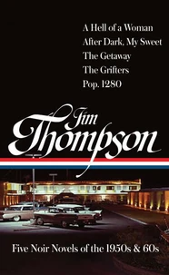 Jim Thompson: Five Noir Novels of the 1950s &amp; 60s (LOA #399)