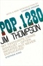 Jim Thompson - POP. 1280 - As seen on Between the Covers.