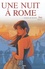 Une nuit à Rome  Cycle 2, Tomes 3 et 4. Pack en 2 volumes avec 1 volume offert