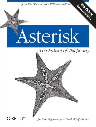 Jim Van Meggelen et Leif Madsen - Asterisk: The Definitive Guide.