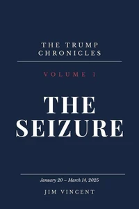 The Trump Chronicles, Volume 1: The Seizure