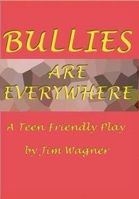  Jim Wagner - Bullies are Everywhere.