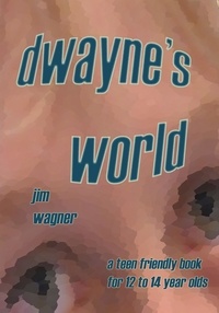  Jim Wagner - Dwayne's World.
