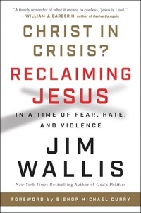 Jim Wallis - Christ in Crisis? - Why We Need to Reclaim Jesus.