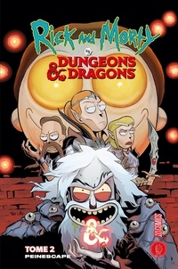 Jim Zub et Troy Little - Rick & Morty vs. Dungeons & Dragons Tome 2 : Peinescape.
