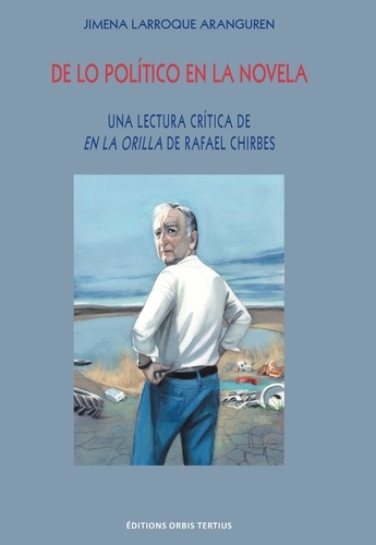 De lo político en la novela. Una lectura crítica de "En la orilla" de Rafael Chirbes