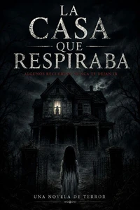 La casa que respiraba