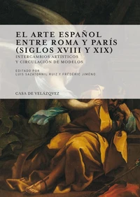 El arte español entre Roma y Paris (1700-1900)