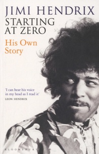 Jimi Hendrix - Starting at Zero - His Own Story.