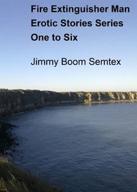 Fire Extinguisher Man Erotic Stories Series One to Six