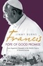 Jimmy Burns - Francis: Pope of Good Promise - From Argentina's Bergoglio to the World's Francis.