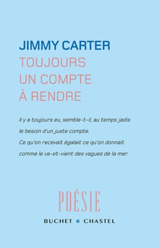 Jimmy Carter - Toujours un compte à rendre et autres poèmes.