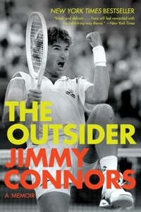 Jimmy Connors - The Outsider - A Memoir.