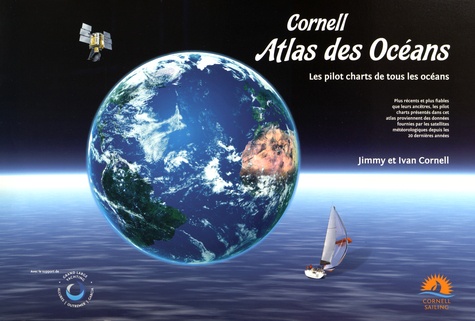 Jimmy Cornell et Ivan Cornell - Atlas des océans - Les pilot charts de tous les océans.