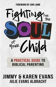  Jimmy Evans et  Karen Evans - Fighting for the Soul of Your Child.