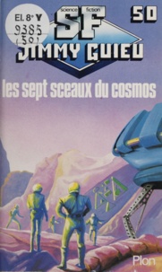 Jimmy Guieu - Les Sept sceaux du cosmos.