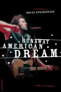 Jimmy Guterman - Runaway American Dream - Listening to Bruce Springsteen.